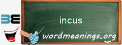 WordMeaning blackboard for incus